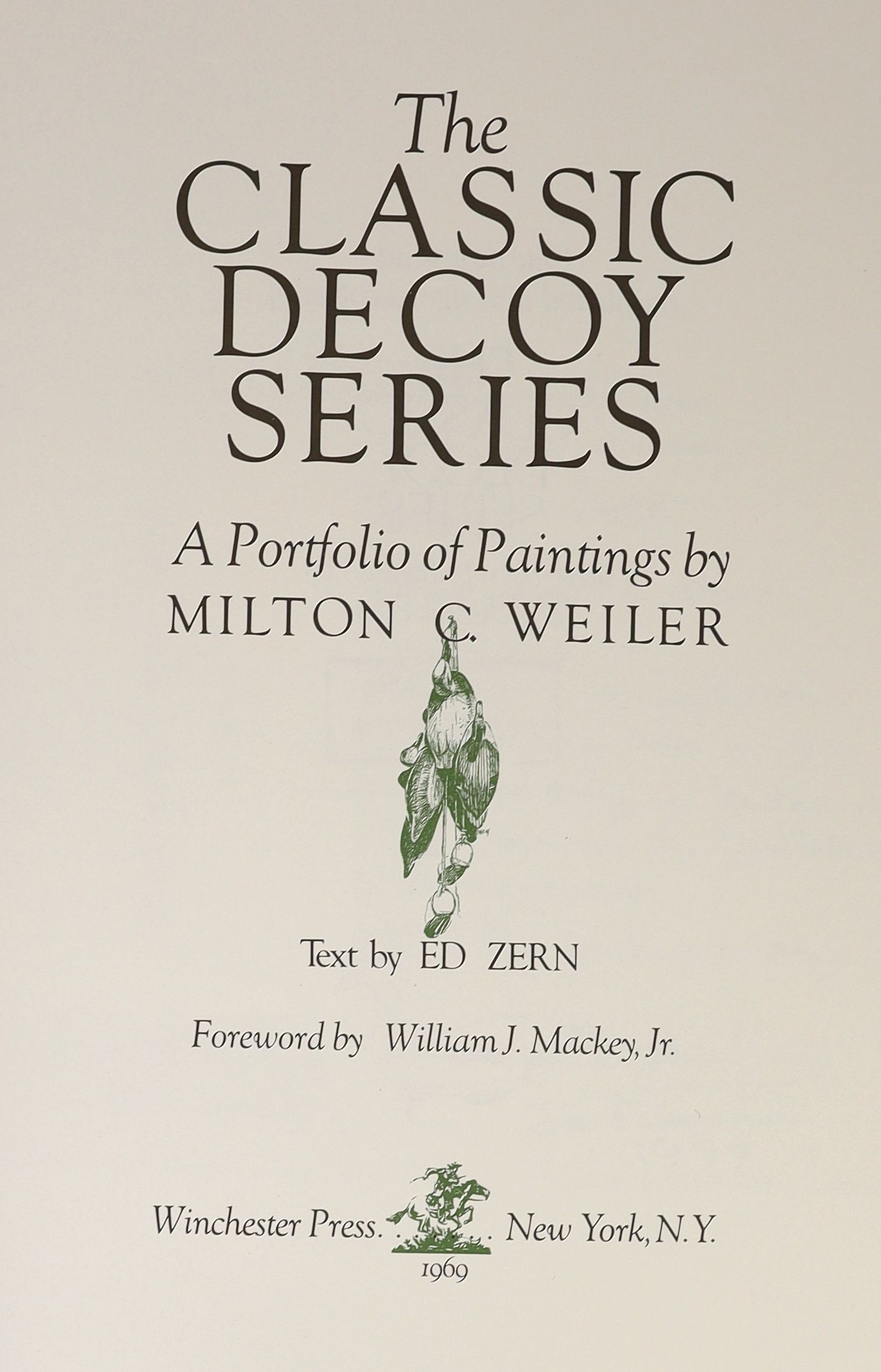 Weiler, Milton C. [Artist] Zern, Ed. [Text] The Classic Decoy Series. A Portfolio of Paintings by Milton C. Weiler. Small folio, Winchester Press, New York 1969. 24 loosely inserted coloured plates, soft cover ribbon bin